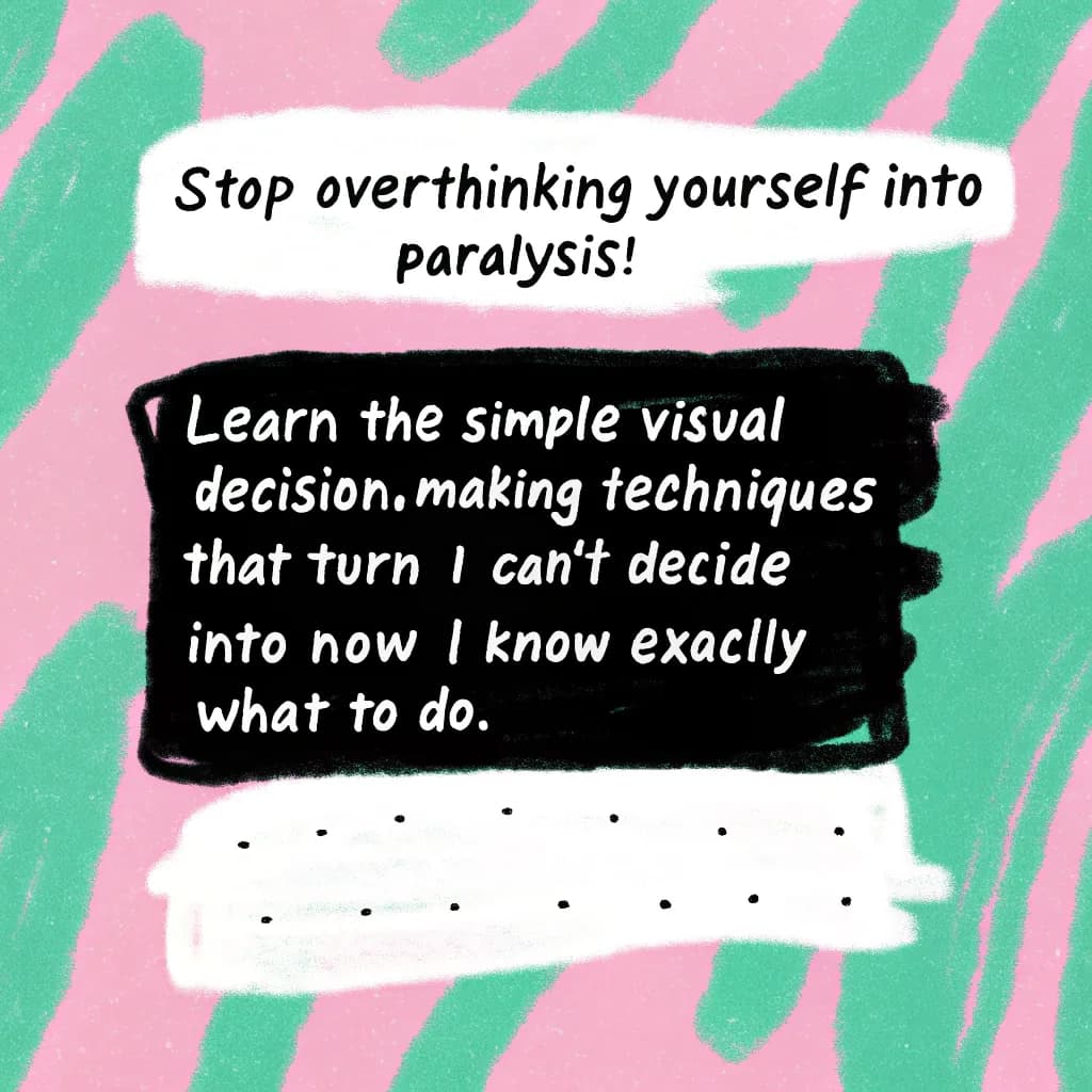 Cover Image for Stuck Making a Decision? These Visual Tools Will Clear Your Mind in 10 Minutes